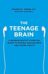 TEENAGE BRAIN PB: A Neuroscientist‚Äôs Survival Guide to Raising Adolescents and Young Adults
