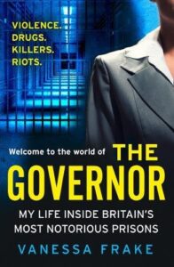 The Governor: My Life Inside Britain‚Äôs Most Notorious Prisons
