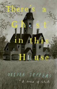 There‚Äôs a Ghost in this House
