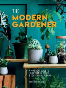 The Modern Gardener: A Practical Guide to Houseplants