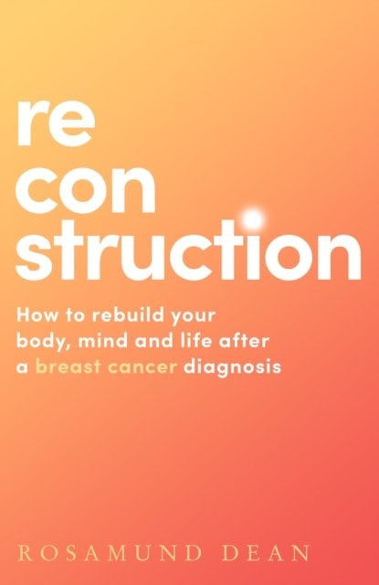 Reconstruction: How to Rebuild Your Body