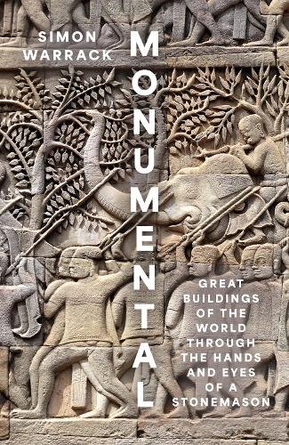 Monumental: Great Buildings of the World Through the Hands and Eyes of a Stonemason