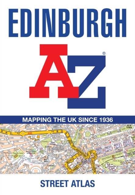Edinburgh A-Z Street Atlas: Navigate Your Way Around Edinburgh with Ease Using Trusted Mapping