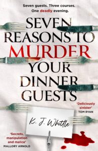 Seven Reasons to Murder Your Dinner Guests: Seven Guests. Three Courses. One Deadly Evening.