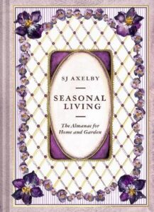 Seasonal Living: The Almanac for Home and Garden