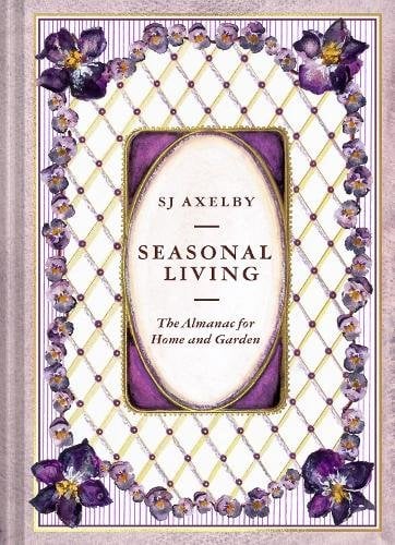 Seasonal Living: The Almanac for Home and Garden