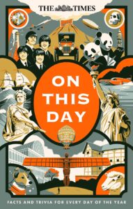 The Times On This Day: Facts and Trivia for Every Day of the Year