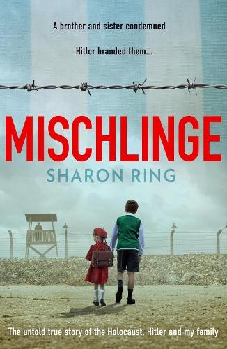 Mischlinge: The Untold True Story of the Holocaust