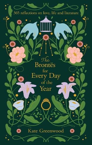 The Bront√´s for Every Day of the Year: 365 Reflections on Love