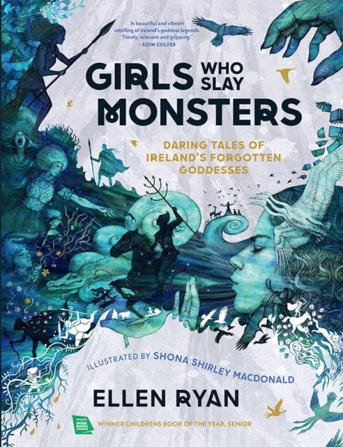 Girls Who Slay Monsters: Daring Tales of Ireland‚Äôs Forgotten Goddesses