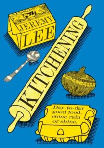 Kitchening (Signed Edition): Day-To-Day Good Food