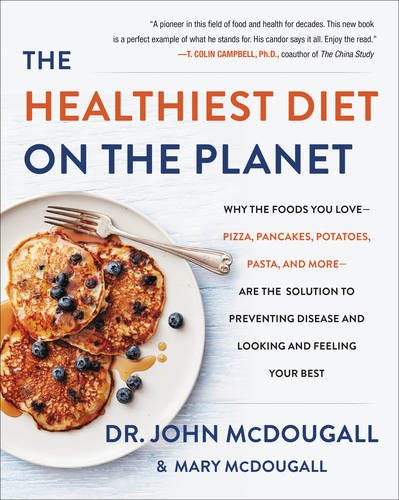 The Healthiest Diet on the Planet: Why the Foods You Love-Pizza