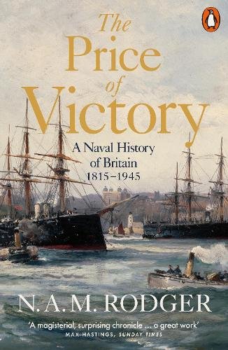 The Price of Victory: A Naval History of Britain: 1815 ‚Äì 1945