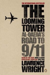 The Looming Tower: Al Qaeda's Road to 9/11