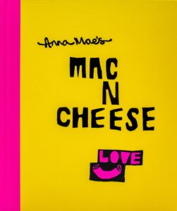 Anna Mae‚Äôs Mac N Cheese: Recipes from London‚Äôs legendary street food truck