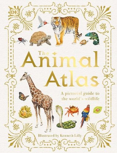 Animal Atlas: A Pictorial Guide to the World's Wildlife