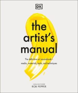 The Artist's Manual: The Definitive Art Sourcebook: Media