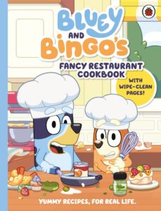 Bluey: Bluey and Bingo‚Äôs Fancy Restaurant Cookbook