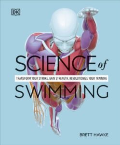 Science of Swimming: Transform Your Stroke