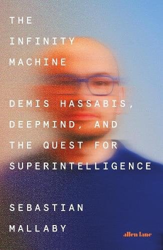The Infinity Machine: Demis Hassabis