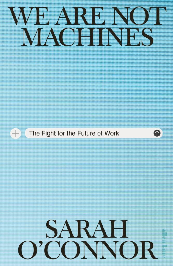 We Are Not Machines: The Fight for the Future of Work