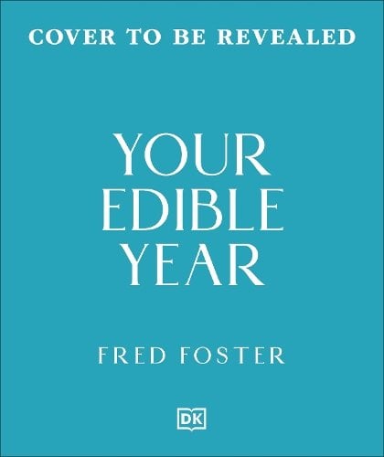 Your Edible Year: What to Eat When