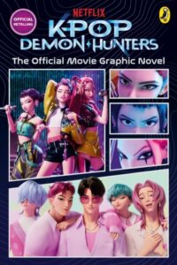 KPop Demon Hunters: The Official Movie Graphic Novel: The Official Retelling in Comic Form