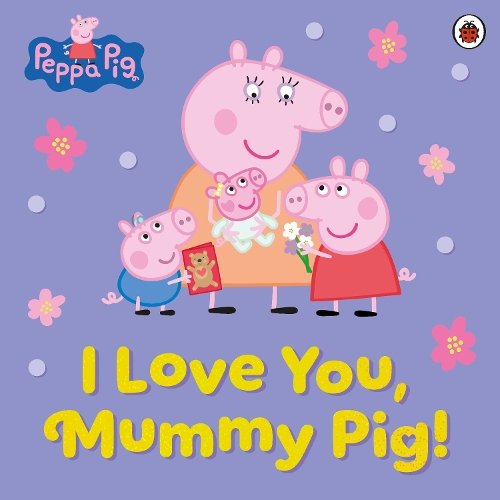 Peppa Pig: I Love You