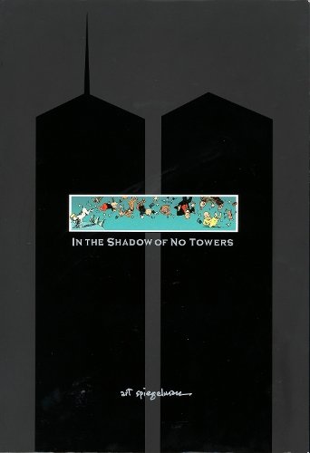 In the Shadow of No Towers: New edition ‚Äî from the Pulitzer Prize-winning author of Maus