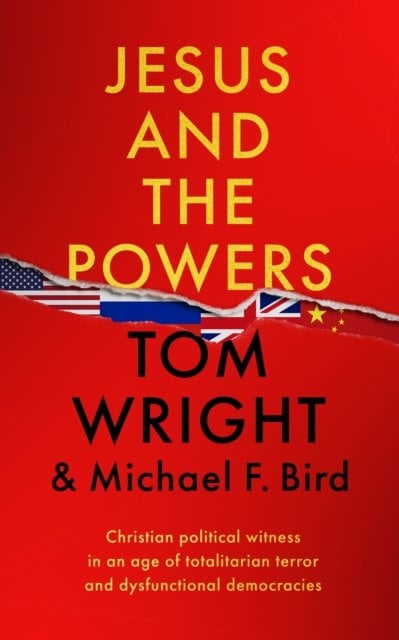 Jesus and the Powers ‚Äì Christian Political Witness in an Age of Totalitarian Terror and Dysfunctional Democracies: Christian Political Witness in an A