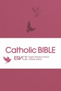 ESV-CE Catholic Bible. The Official Liturgical Bible for England