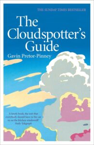 The Cloudspotter's Guide: The uplifting bestseller about the beauty and significance of the clouds