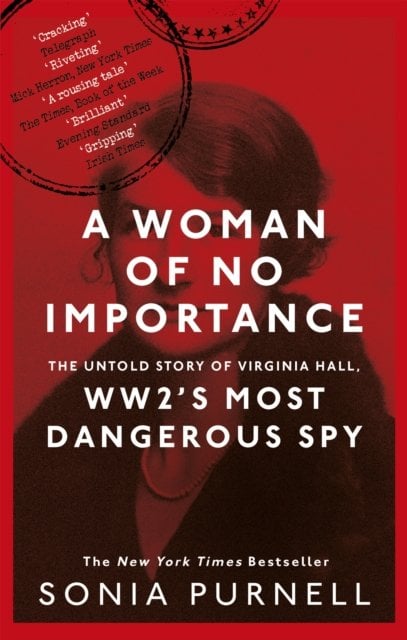 A Woman of No Importance: The Untold Story of Virginia Hall