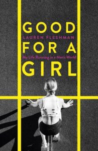 Good for a Girl: My Life Running in a Man's World - WINNER OF THE WILLIAM HILL SPORTS BOOK OF THE YEAR AWARD 2023