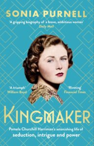 Kingmaker: Pamela Churchill Harriman's astonishing life of seduction