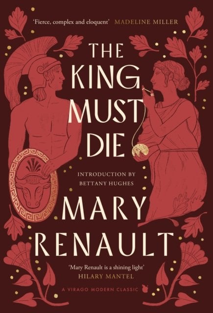 The King Must Die: A Virago Modern Classic