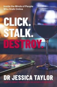 Click. Stalk. Destroy.: Inside the Minds of People Who Stalk Online