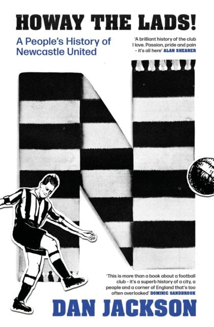 Howay the lads!: A People's History of Newcastle United