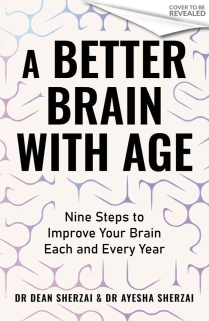 A Better Brain with Age: Nine Steps to Improve Your Brain Each and Every Year