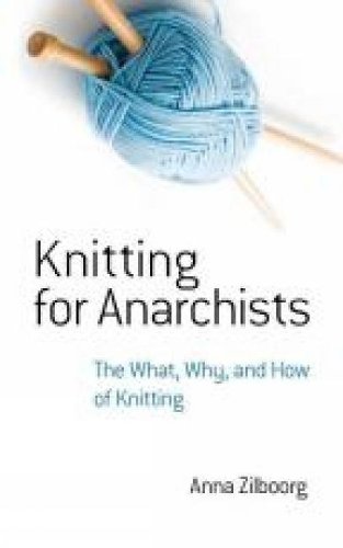 Knitting for Anarchists: The What