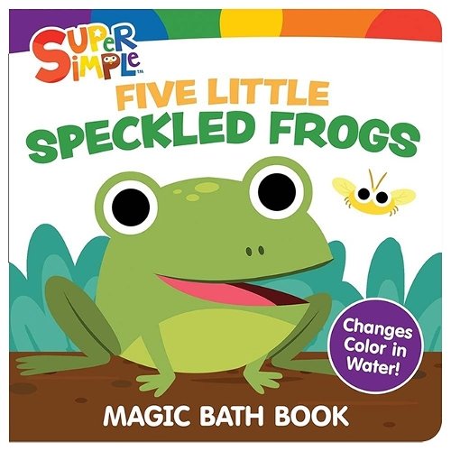 Super Simple Five Little Speckled Frogs Magic Bath Book: Changes Color in Water!