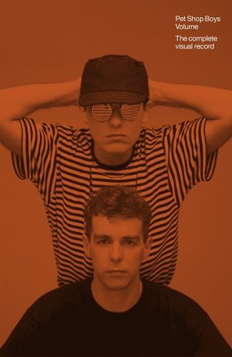 Pet Shop Boys Volume: The complete visual record (The Instant Sunday Times bestseller)