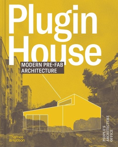 Plugin House: Modern Pre-Fab Architecture