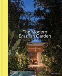 The Modern Brazilian Garden: Redefining the Legacy of Burle Marx