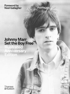 Johnny Marr: Set the Boy Free: Illustrated Anniversary Edition