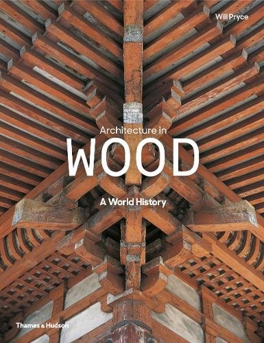 Architecture in Wood: A World History