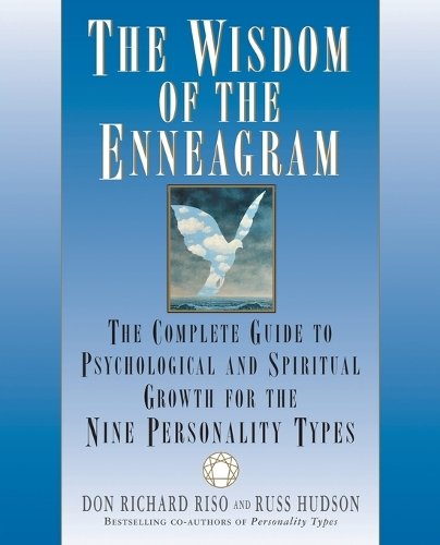 The Wisdom of the Enneagram: The Complete Guide to Psychological and Spiritual Growth for the Nine Personality Types