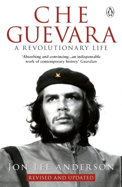 Che Guevara: A Revolutionary Life