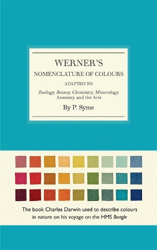 Werner's Nomenclature of Colours: Adapted to Zoology