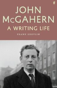 John McGahern: A Writing Life